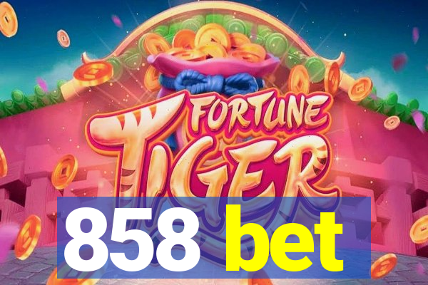 858 bet